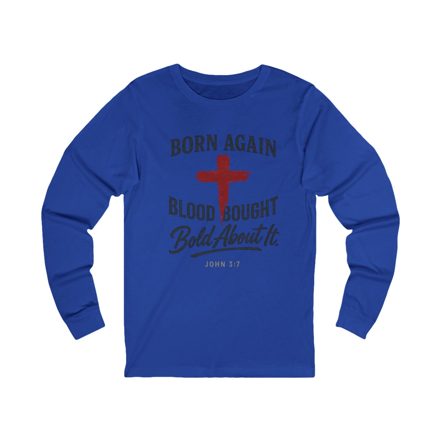 Born Again Long Sleeve Tee - Faith-Based Shirt for Christians, Religious Apparel, Inspirational Gift, Scripture Shirt, Everyday Comfort.