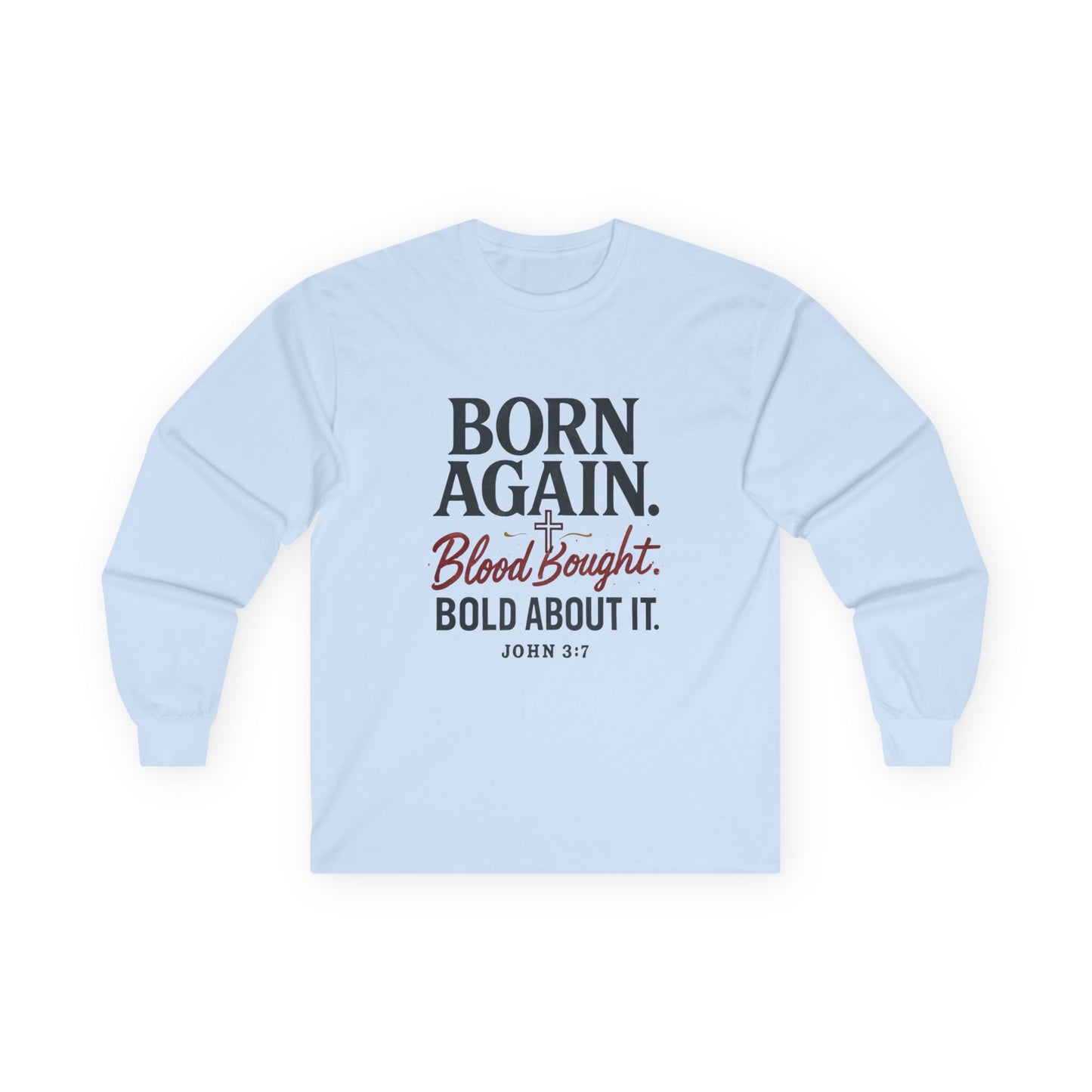 Born Again Long Sleeve Tee, Christian Gift, Faith-Based Apparel, Church Wear, Spiritual Clothing, Inspirational Shirt