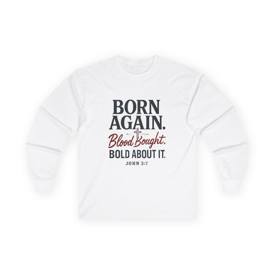 Born Again Long Sleeve Tee, Christian Gift, Faith-Based Apparel, Church Wear, Spiritual Clothing, Inspirational Shirt