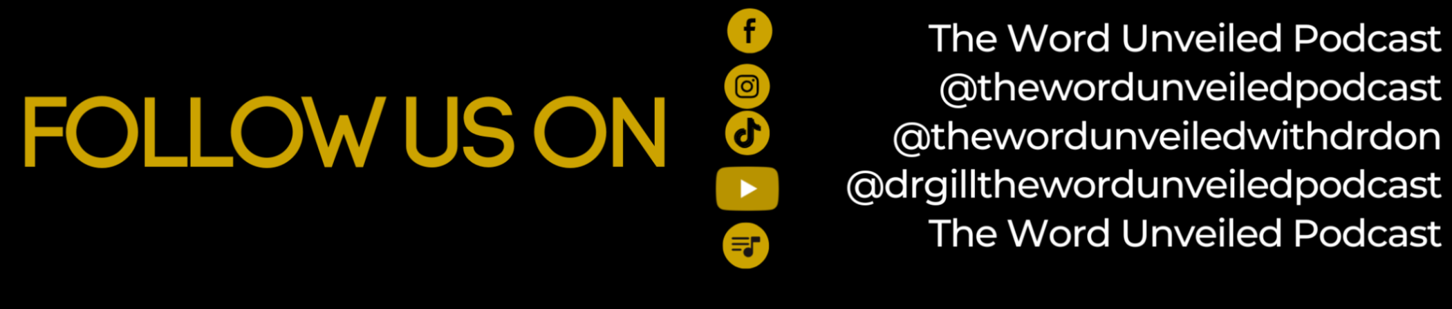 Call to action for following The Word Unveiled Podcast on various social media platforms with yellow text on a black background.